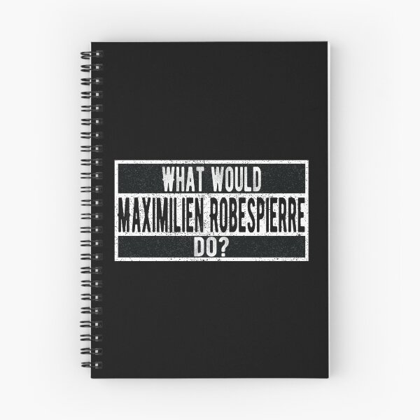 Item preview, What would Maximilien Robespierre do? designed and sold by lolquotes.