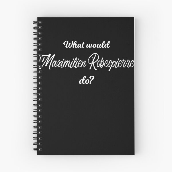Item preview, What would Maximilien Robespierre do? designed and sold by lolquotes.