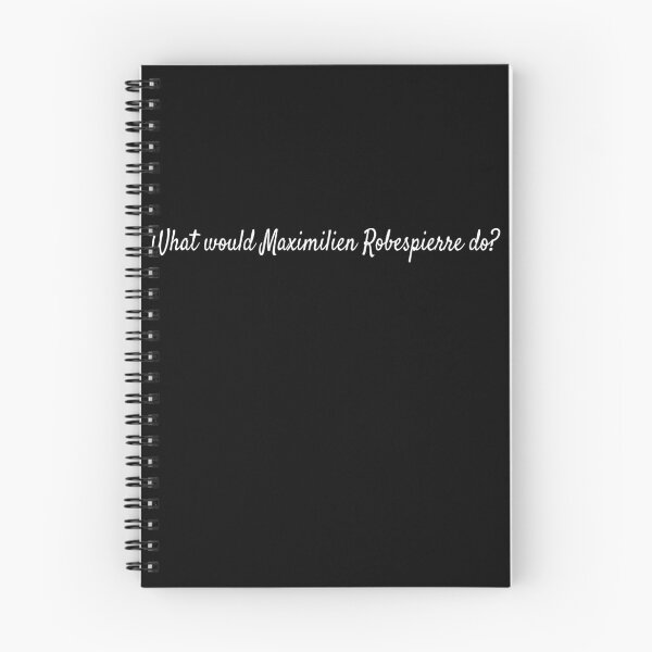 Item preview, What would Maximilien Robespierre do? designed and sold by lolquotes.