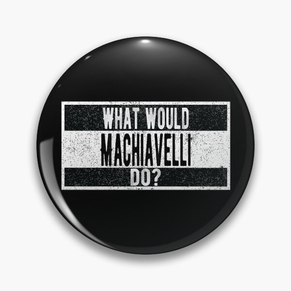 Item preview, What would Niccolò Machiavelli do? designed and sold by lolquotes.