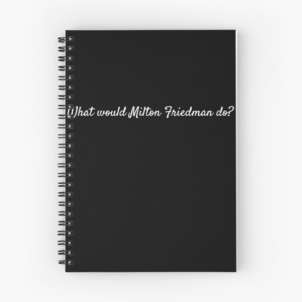 Item preview, What would Milton Friedman do? designed and sold by lolquotes.