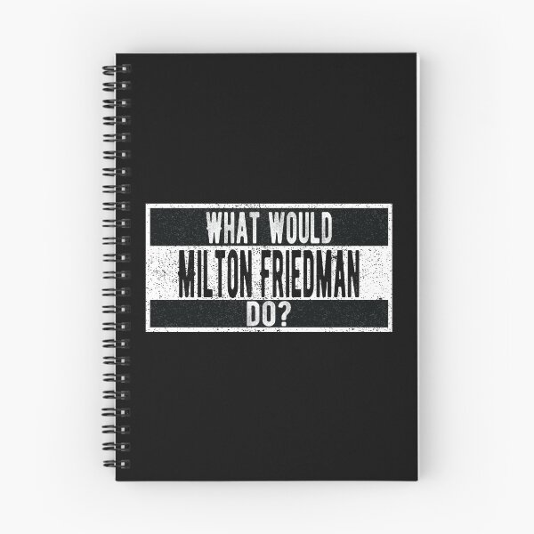 Item preview, What would Milton Friedman do? designed and sold by lolquotes.