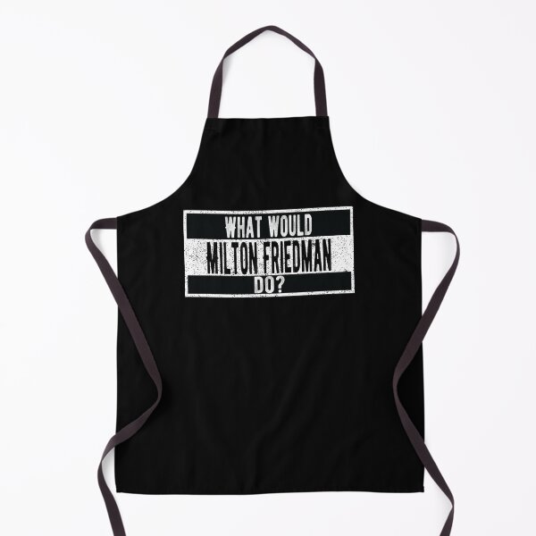 Item preview, What would Milton Friedman do? designed and sold by lolquotes.