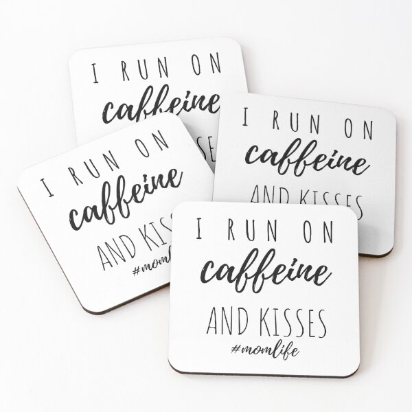 Item preview, I run on caffeine and kisses - mom life  designed and sold by kaylasbtq.