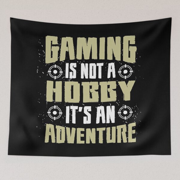 Item preview, Gaming isn't a hobby, it's an adventure designed and sold by MixinMadness.
