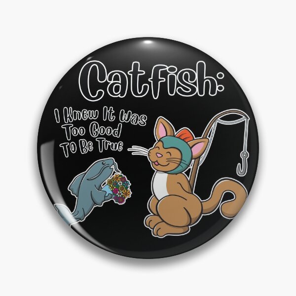 Item preview, Catfish: I knew it was too good to be true. Cute funny Cat Fish! designed and sold by OopteesLydia.