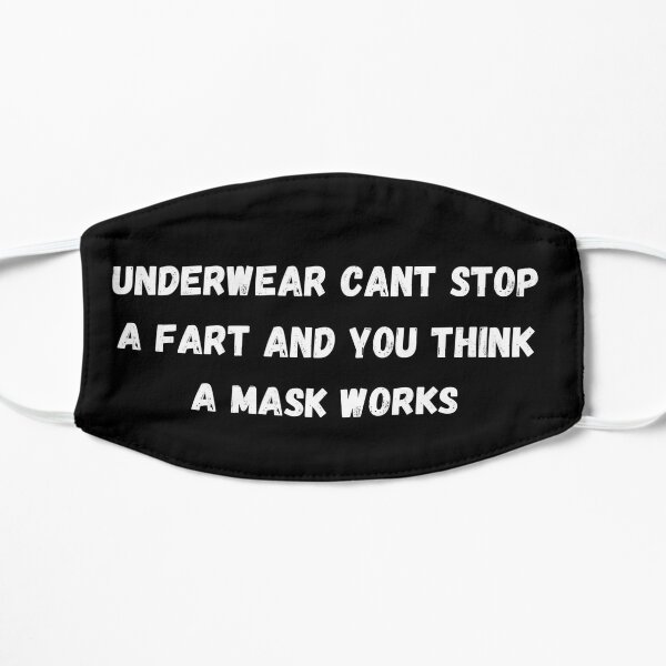 underwear cant stop a fart and you think a mask works Mask for Sale by afe  team