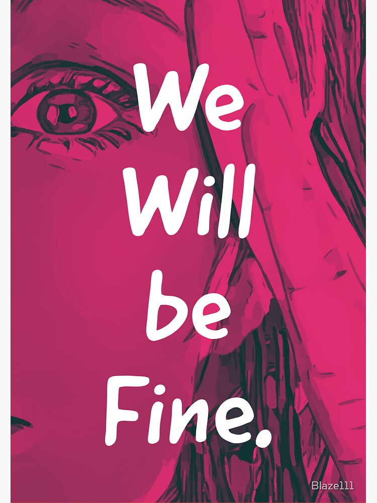 We Will Be Fine Sticker For Sale By Blaze111 Redbubble