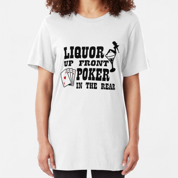 Liquor In The Front Poker In The Back Shirt