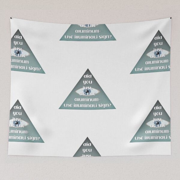Item preview, did you just do the aluminum the illuminati sign designed and sold by erinsdrawings.