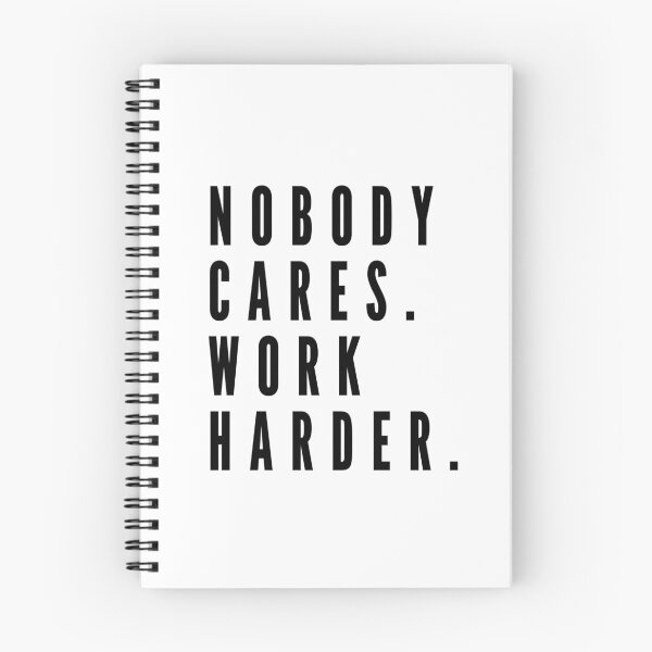 Item preview, Nobody Cares Work Harder designed and sold by SoLarghi.