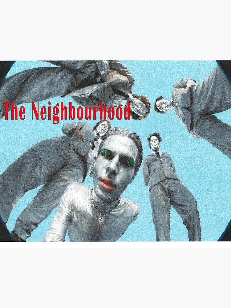 The Neighbourhood Poster Poster for Sale by clouds-la