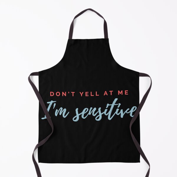 Item preview, Don't Yell at Me I'm Sensitive Sarcastic Humor designed and sold by huplapop.