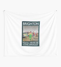 Brighton - You'll Never Be Cool Enough Wall Tapestry