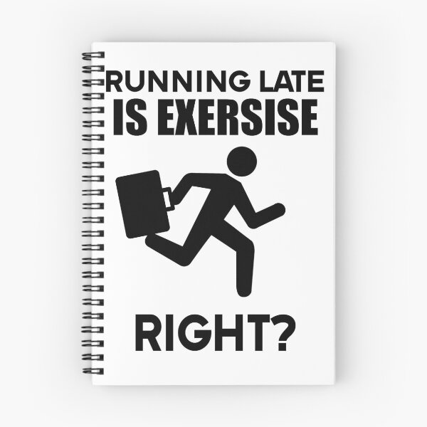 Item preview, Running Late Is Exercise Right designed and sold by Bella's Merch.