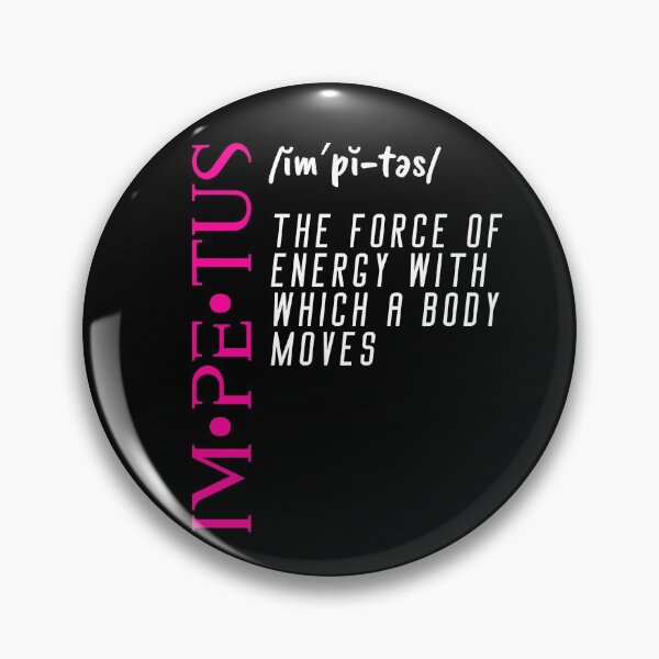 Item preview, Impetus - The Force of Energy With Which A Body Moves  designed and sold by huplapop.