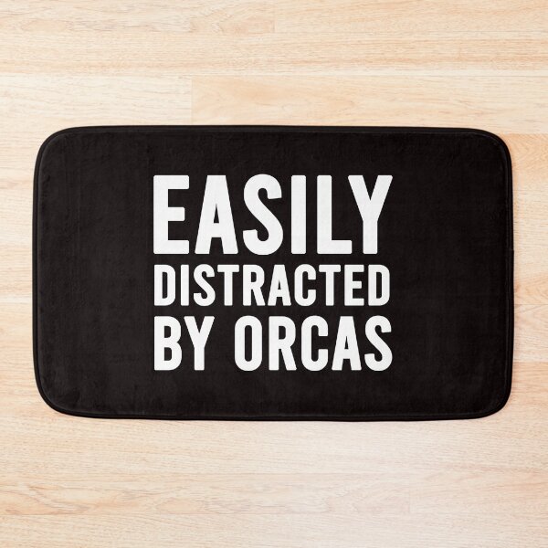 Item preview, funny orca saying easily distracted by orcas, orca lovers , save orcas  designed and sold by Majesticoo.