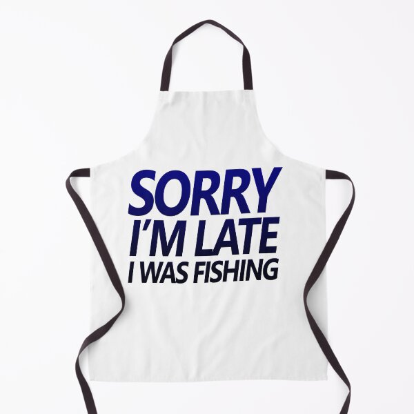 Item preview, Fishing quotes hhh, Sorry I'm late I was fishing stickers and design 8 designed and sold by Ripoubsb.