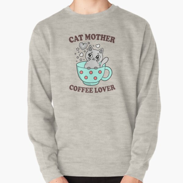Cat Mother Coffee Lover Pullover Sweatshirt