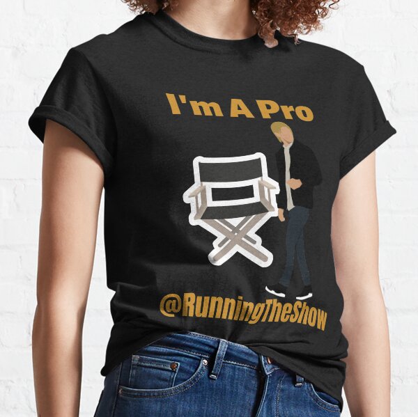I'm A Pro At Running the Show Design...gift for professional, suit, brother and family lovers. Classic T-Shirt