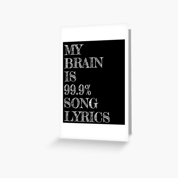 Funny Song Lyrics Greeting Cards Redbubble