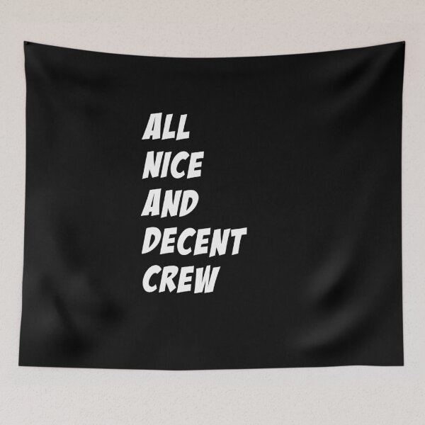 Item preview, All Nice and Decent Crew trendy designed and sold by Kaliarizone.