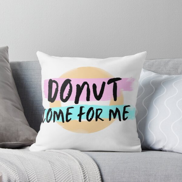 Item preview, Donut come for me designed and sold by ashleafjb.