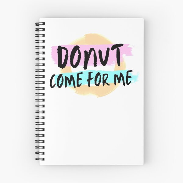 Item preview, Donut come for me designed and sold by ashleafjb.