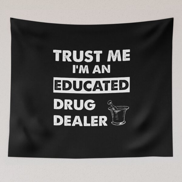 Item preview, TRUST ME I'M AN EDUCATED DRUG DEALER VINTAGE designed and sold by Kaliarizone.
