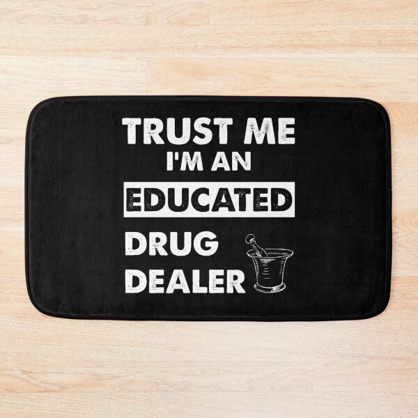 Item preview, TRUST ME I'M AN EDUCATED DRUG DEALER VINTAGE designed and sold by Kaliarizone.