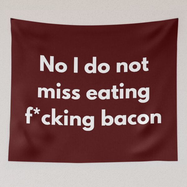 Item preview, No I Do Not Miss Eating Bacon designed and sold by Kindology.