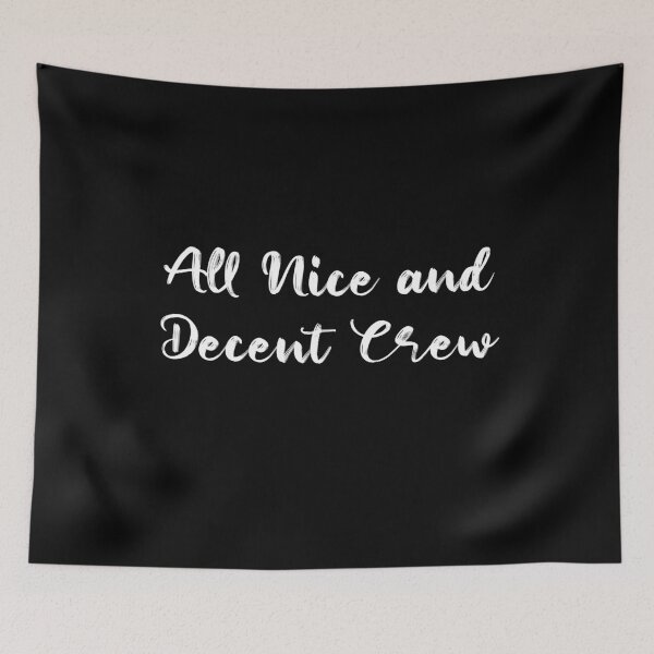 Item preview, All Nice and Decent Crew designed and sold by Kaliarizone.