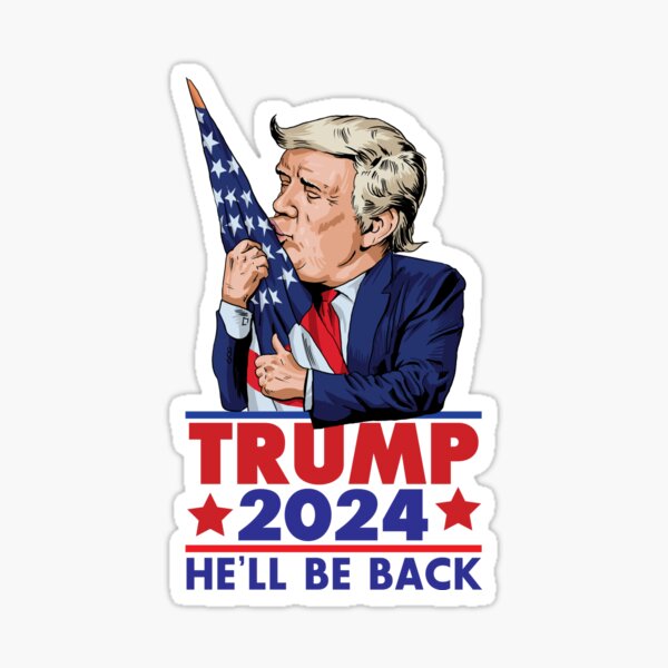 Trump 2024 He Ll Be Back Funny Sticker For Sale By Andantino   St,small,507x507 Pad,600x600,f8f8f8 