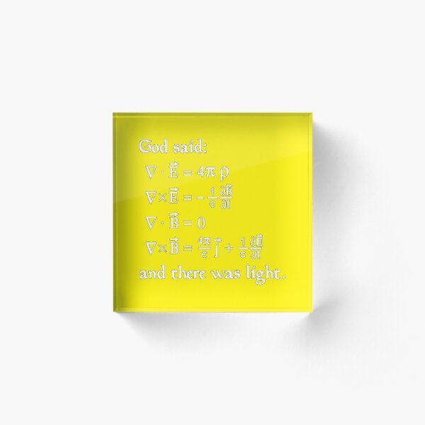 Copy of God said Maxwell Equations, and there was light. Acrylic Block