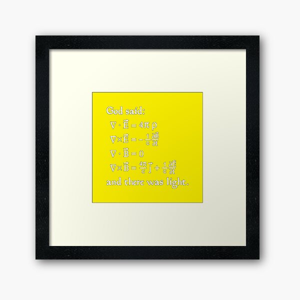 Copy of God said Maxwell Equations, and there was light. Framed Art Print