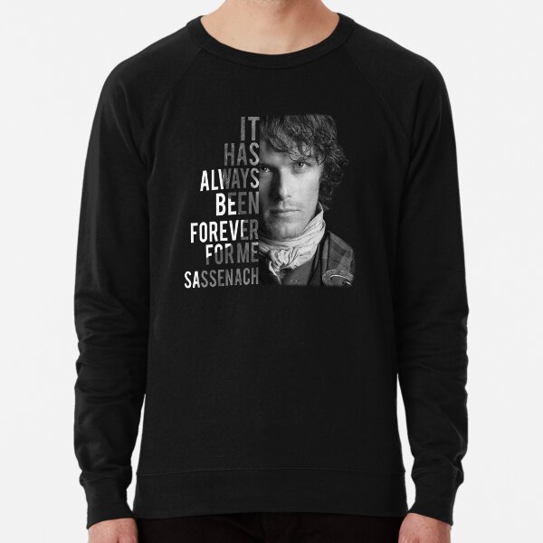 It has always been forever for me sassenach Lightweight Sweatshirt