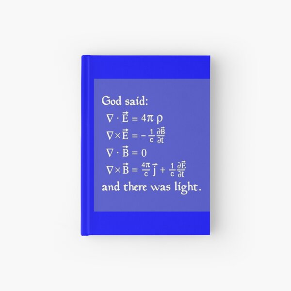 God said Maxwell Equations, and there was light. Hardcover Journal