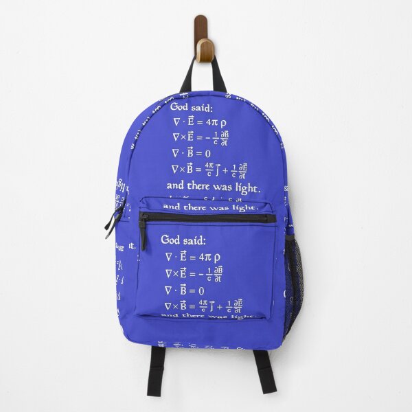 God said Maxwell Equations, and there was light. Backpack