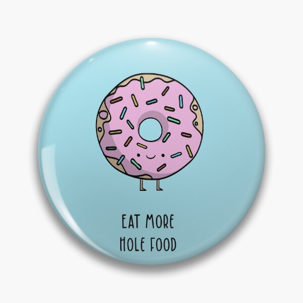 Item preview, Eat More Hole Food designed and sold by weltenraser.