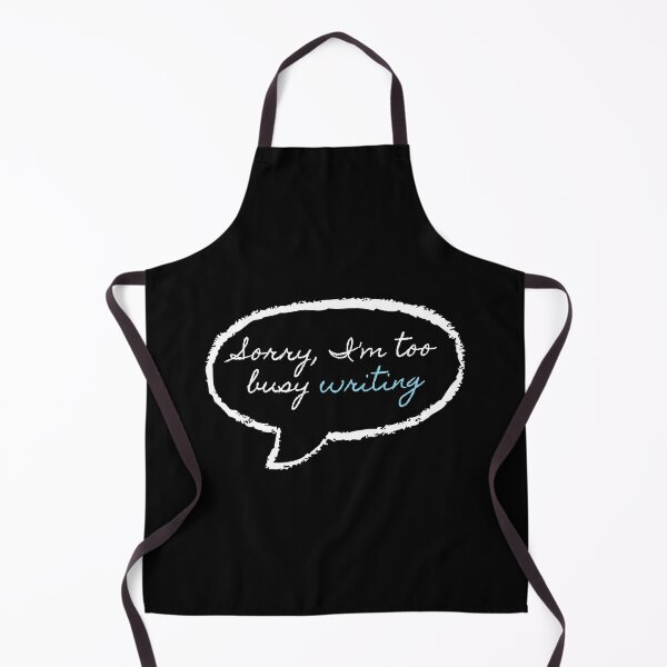 Item preview, Sorry I'm too Busy Writing designed and sold by ZenPrintApparel.