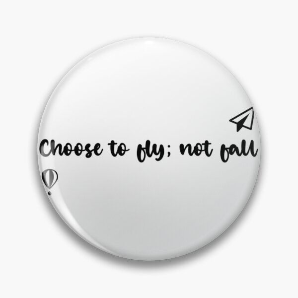 Item preview, Choose to Fly; not Fall designed and sold by Soul-on-groove.