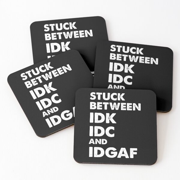 Item preview, Stuck Between IDK IDC and IDGAF designed and sold by Kaliarizone.