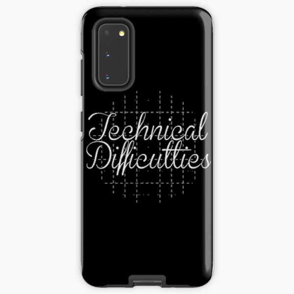 Technical Difficulties Samsung Galaxy Tough Case