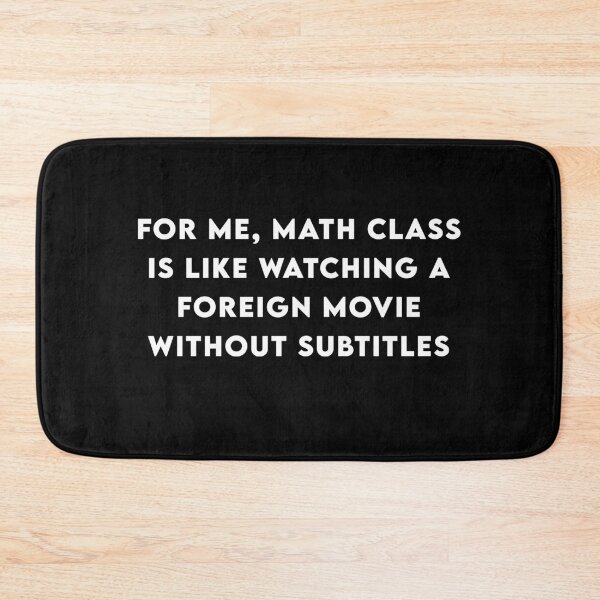 Item preview, For me, math class is like watching a foreign movie without subtitles designed and sold by RecoveryTees.