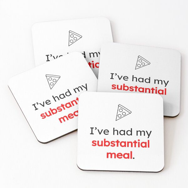 Item preview, I've Had My Substantial Meal Funny Design designed and sold by TunnelDesign.