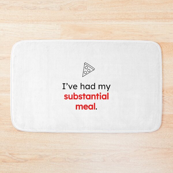 Item preview, I've Had My Substantial Meal Funny Design designed and sold by TunnelDesign.