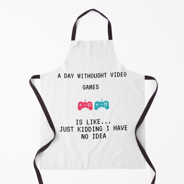 Item preview, A day without gaming is like..just kidding I have no idea designed and sold by cute105.