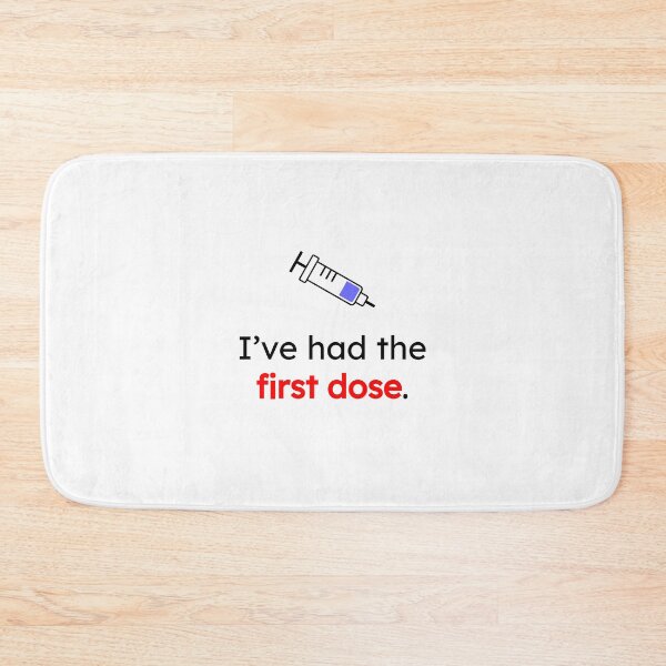 Item preview, I've Had the First Dose Design designed and sold by TunnelDesign.