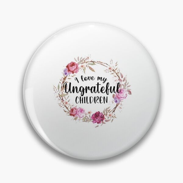 Item preview, I love my Ungrateful Children designed and sold by CoutuJack.