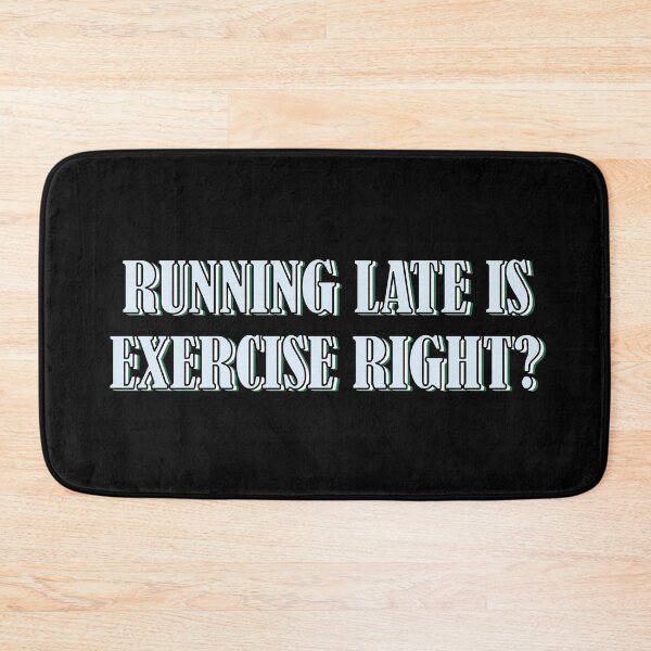 Item preview, Running late is exercise right? 2 designed and sold by Samridhi Verma.